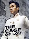 The Cage of Love