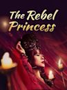 The Rebel Princess