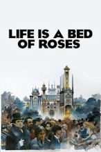 Life Is a Bed of Roses