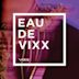 Eau De VIXX