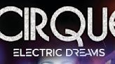 Cirque: Electric Dreams plugs into the Castle