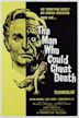 The Man Who Could Cheat Death