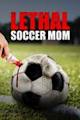 Lethal Soccer Mom