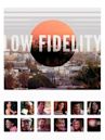 Low Fidelity