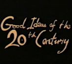 Good Ideas of the 20th Century