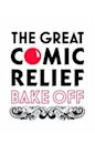 The Great Comic Relief Bake Off