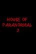 House of Paranormal 2