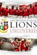 British & Irish Lions Uncovered