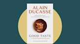 Alain Ducasse On His New Memoir and Most Memorable Meals