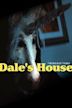 Dale's House