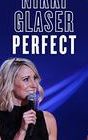 Nikki Glaser: Perfect