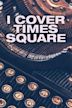 I Cover Times Square