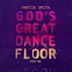 God's Great Dance Floor: Step 01