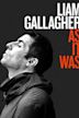 Liam Gallagher: As It Was