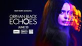 Video: AMC Releases Trailer for ORPHAN BLACK: ECHOES
