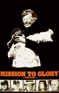 Mission to Glory: A True Story