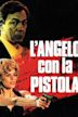 L'angelo con la pistola