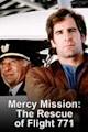 Mercy Mission: The Rescue of Flight 771