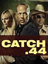 Catch .44 – Der ganz große Coup