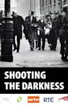 Shooting the Darkness