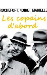 Rochefort, Noiret, Marielle: les copains d'abord