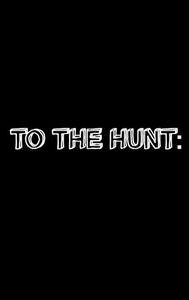 To the Hunt