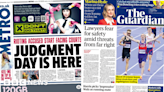 Newspaper headlines: 'Judgement day' and 'lawyers safety fears'