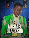 The Michael Blackson Show