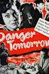 Danger Tomorrow