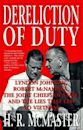 Dereliction of Duty: Lyndon Johnson, Robert McNamara, the Joint Chiefs of Staff, and the Lies That Led to Vietnam