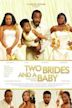 Two Brides and a Baby