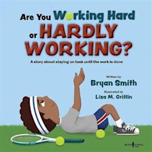 Are You Working Hard or Hardly Working?: A story about staying on task ...