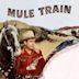 Mule Train (film)