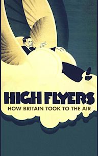 High Flyers: How Britain Took to the Air