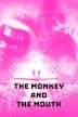 The Monkey and the Mouth