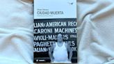 ‘Ciudad Muerta’, una novela tan extraordinaria como violenta que te enganchará de principio a fin