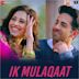 Ik Mulaqaat [From "Dream Girl"]