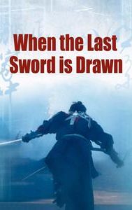 When the Last Sword Is Drawn