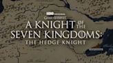 ‘A Knight Of The Seven Kingdoms: The Hedge Knight’: Everything We Know About The ‘Game Of Thrones’ Prequel...