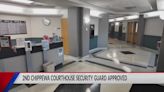 2nd Chippewa courthouse security guard approved