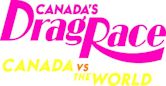 Canada's Drag Race: Canada vs the World