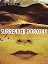 Surrender Dorothy