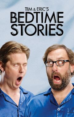 Tim & Eric's Bedtime Stories