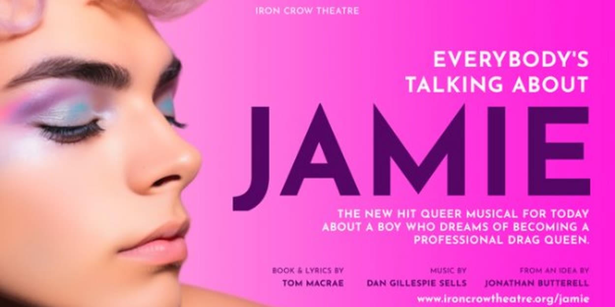 Special Offer: EVERYBODY'S TALKING ABOUT JAMIE at Iron Crow Theatre