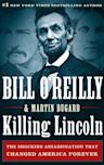 Killing Lincoln: The Shocking Assassination that Changed America Forever (The Killing of Historical Figures)