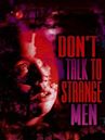 Don't Talk to Strange Men