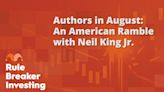 Authors in August: An American Ramble With Neil King Jr.