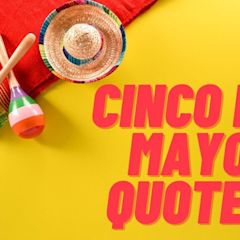 50 Cinco de Mayo Quotes and Sayings to Kickstart Your Fiesta