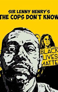 Sir Lenny Henry: The Cops Don't Know