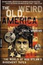 The Old, Weird America: The World of Bob Dylan's Basement Tapes